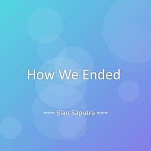 Rian Saputra的專輯How We Ended