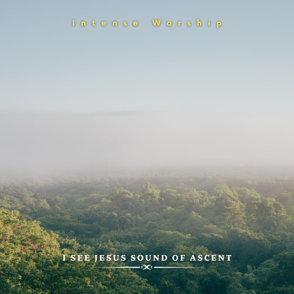 I See Jesus Sound of Ascent
