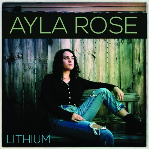 收听Ayla Rose的Lithium歌词歌曲