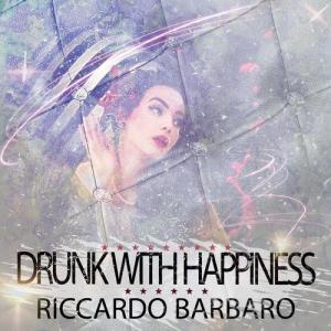 Riccardo Barbaro的專輯Drunk With Happiness