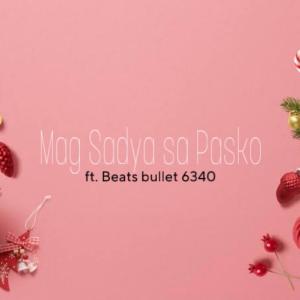 Beats bullet 6340的專輯Mag Sadya sa Pasko (feat. YASNA, Apache, Lazy-E, JEYMZ, Don cinz & Onlyone)