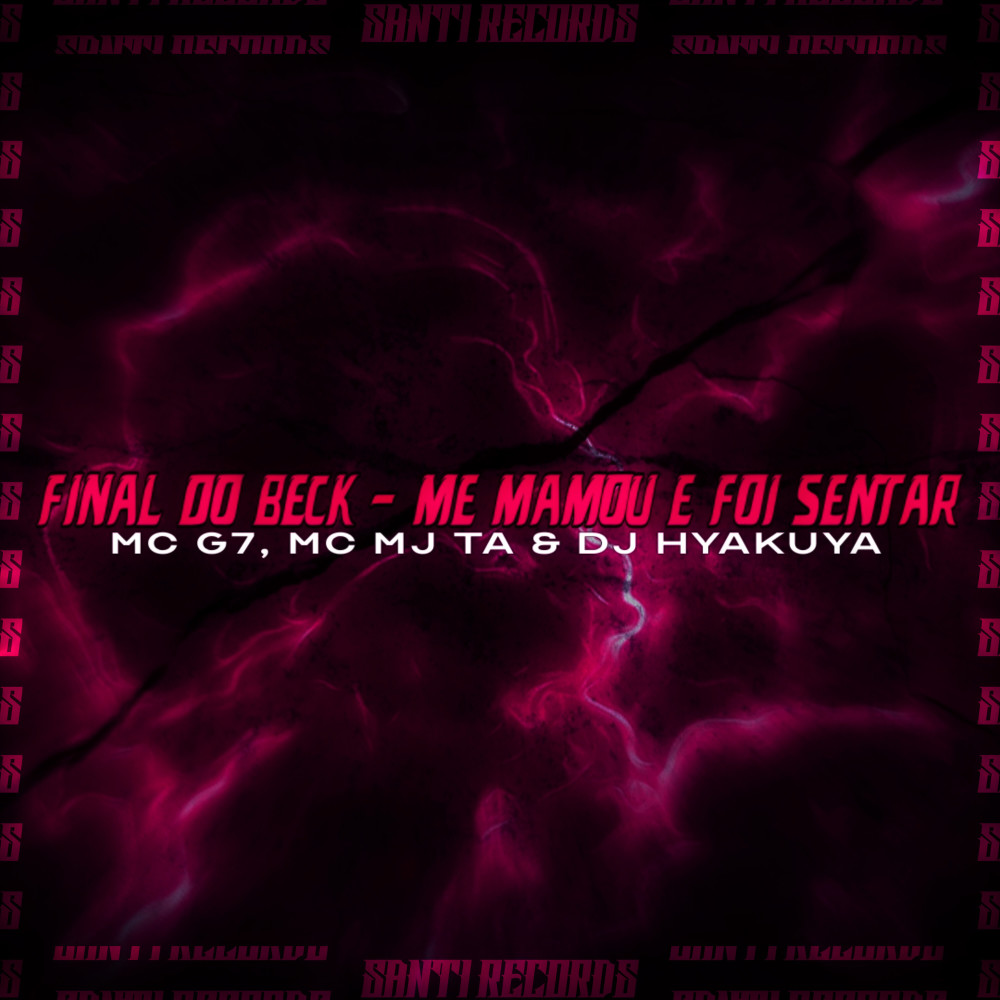 Final do Beck / Me Mamou e Foi Sentar (Explicit)