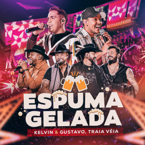 Album Espuma Gelada - Ao vivo from Kelvin e Gustavo