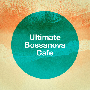 Bossa Jazz Trio的專輯Ultimate Bossanova Cafe