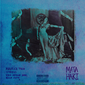Listen to Mata Hari (Explicit) song with lyrics from Maurice Polo