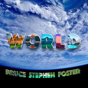 ดาวน์โหลดและฟังเพลง World พร้อมเนื้อเพลงจาก Bruce Stephen Foster