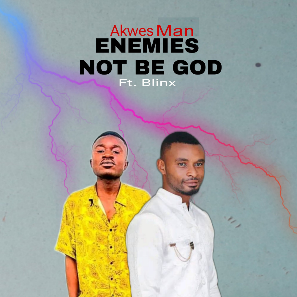 Enemies Not Be God
