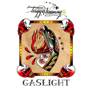 ดาวน์โหลดและฟังเพลง Gaslight พร้อมเนื้อเพลงจาก Trigger Warning