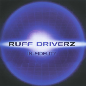Ruff Driverz的专辑In-Fidelity