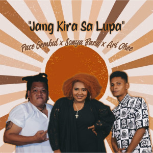 Dengarkan Jang Kira Sa Lupa lagu dari Sonya Bara dengan lirik