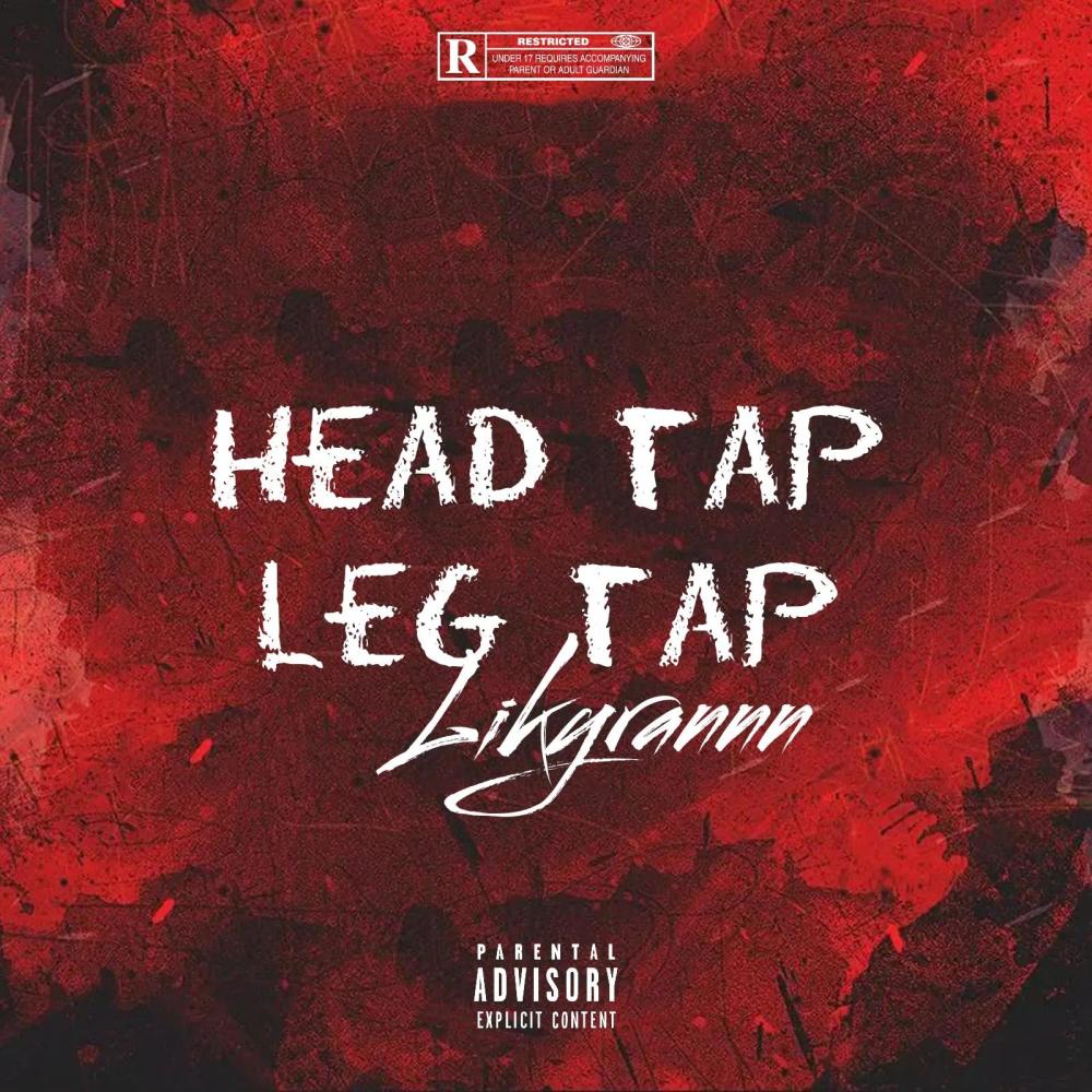 Head Tap Leg Tap (feat. likyrannn) (Explicit)