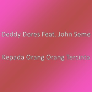Deddy Dores的专辑Kepada Orang Orang Tercinta