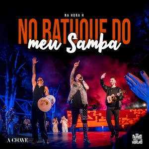 อัลบัม No Batuque do meu Samba ศิลปิน Na Hora H