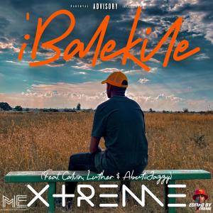 Xtreme的專輯i'Balekile (feat. Calvin, Luther & AbutiiJazzy) (Explicit)