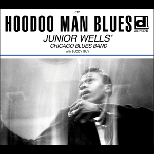 Junior Wells' Chicago Blues Band的專輯Hoodoo Man Blues (Deluxe Edition)