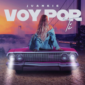 收听JUANKIE的Voy Por Ti歌词歌曲