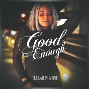 Teekah Monique的专辑Good Enough