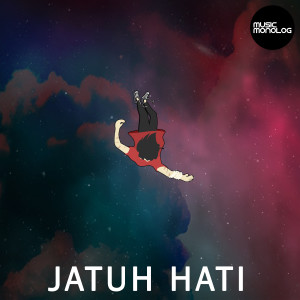 Dengarkan lagu Jatuh Hati nyanyian musicmonolog dengan lirik