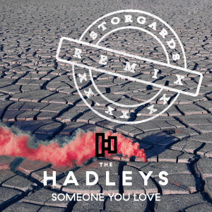 Album Someone You Love (Storgards Remix) oleh The Hadleys