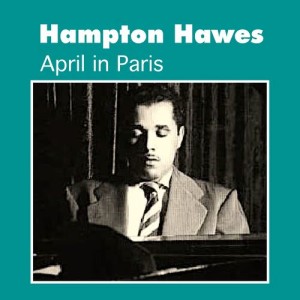 ดาวน์โหลดและฟังเพลง April in Paris พร้อมเนื้อเพลงจาก Hampton Hawes