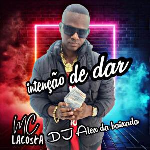 MC LACOSTA的專輯Intenção de Dar