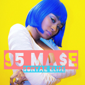 Listen to 95 Ma$E (Explicit) song with lyrics from Sonyae Elise