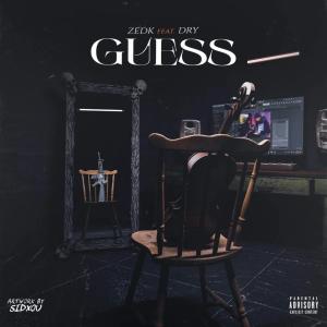 收聽Zedk的GUESS (feat. DRY) (Explicit)歌詞歌曲