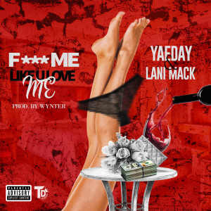ดาวน์โหลดและฟังเพลง Fuck Me Like U Love Me (Explicit) พร้อมเนื้อเพลงจาก YaeDay