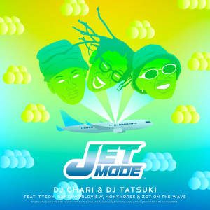 Album JET MODE (feat. Tyson, SANTAWORLDVIEW, MonyHorse & ZOT on the WAVE) oleh DJ CHARI