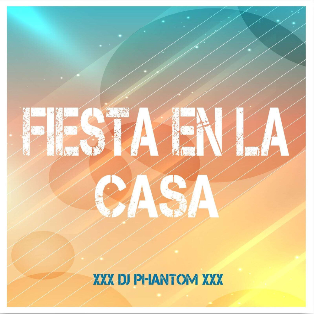 Fiesta en la Casa (Explicit)