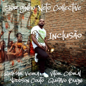 อัลบัม Jorginho Neto Collective - Inclusão ศิลปิน Jorginho Neto