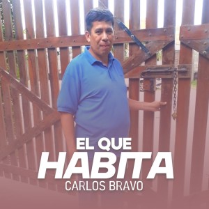Listen to El que habita song with lyrics from Carlos Bravo