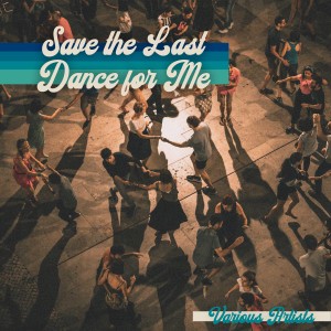 Album Save the Last Dance for Me from Various