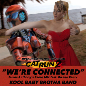 Kool Baby Brotha Band的专辑We're Connected (James Anthony's Radio Mix) [Music from the Motion Picture Cat Run 2] (feat. Ra & Fenix)