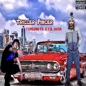 收聽YVNG$IBO的Trigger Finger (Explicit)歌詞歌曲