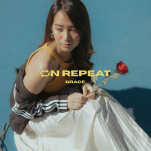 ดาวน์โหลดและฟังเพลง On Repeat พร้อมเนื้อเพลงจาก GRACE.