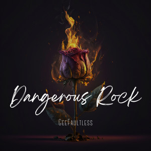 อัลบัม Dangerous Rock ศิลปิน GeeFaultless