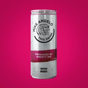 Mike D Angelo的專輯This Drink (Explicit)
