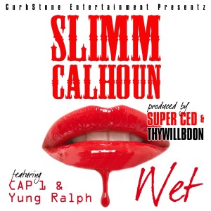 อัลบัม Wet (feat. Cap 1 & Yung Ralph) ศิลปิน Slimm Calhoun