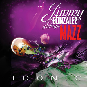 Album Iconic (Remastered) from Jimmy Gonzalez Y Grupo Mazz