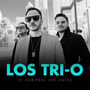 Los Tri-O的專輯Te Hubieras Ido Antes