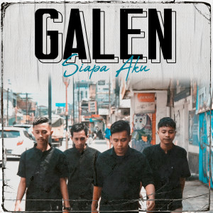 Listen to Siapa Aku song with lyrics from Galen