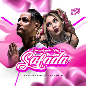 收听RITMO DOS FLUXOS的Penetrada na Safada (Explicit)歌词歌曲