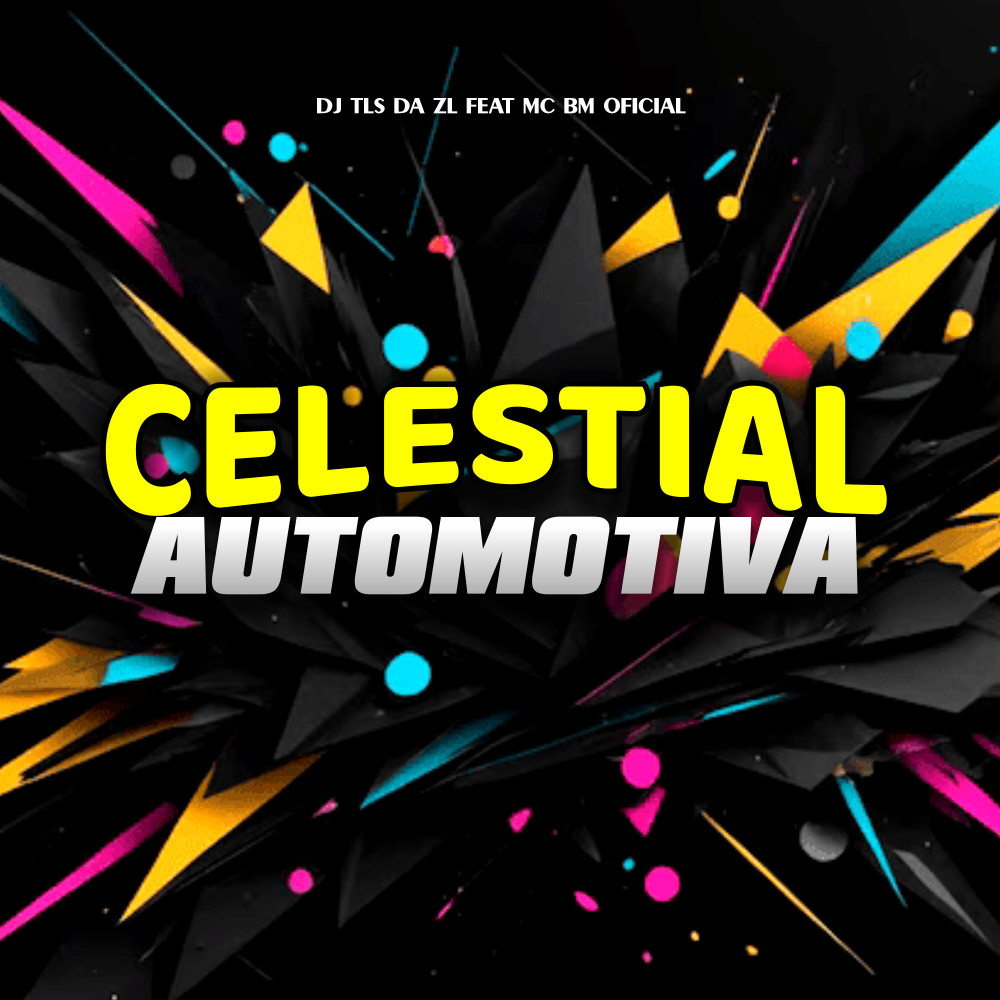 Celestial Automotiva (feat. MC BM OFICIAL) (Explicit)