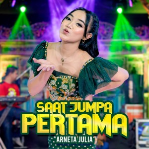 ดาวน์โหลดและฟังเพลง Saat Jumpa Pertama พร้อมเนื้อเพลงจาก Arneta Julia