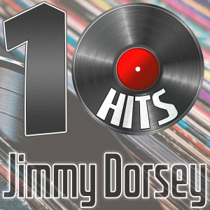 Jimmy Dorsey的專輯10 Hits of Jimmy Dorsey