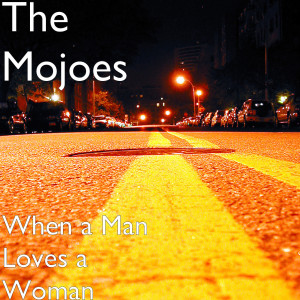 Listen to When a Man Loves a Woman song with lyrics from The Mojoes