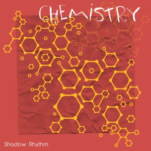 Shadow Rhythm的專輯Chemistry