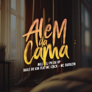 Listen to Além da Cama (Explicit) song with lyrics from Will