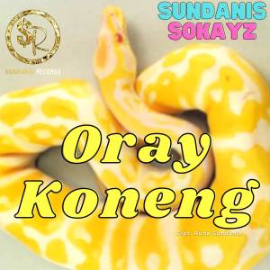 Dengarkan Oray Koneng lagu dari Sundanis dengan lirik